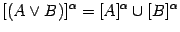 $\displaystyle [(A\vee B)]^{\alpha} = [A]^\alpha \cup [B]^{\alpha}$