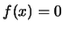 $f(x) = 0$