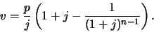 \begin{displaymath}
v = \frac{p}{j}\left(1+j - \frac{1}{(1+j)^{n-1}}\right).
\end{displaymath}