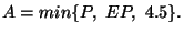 $A=min\{P,\ EP,\ 4.5\}.$