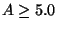 $A\geq 5.0$